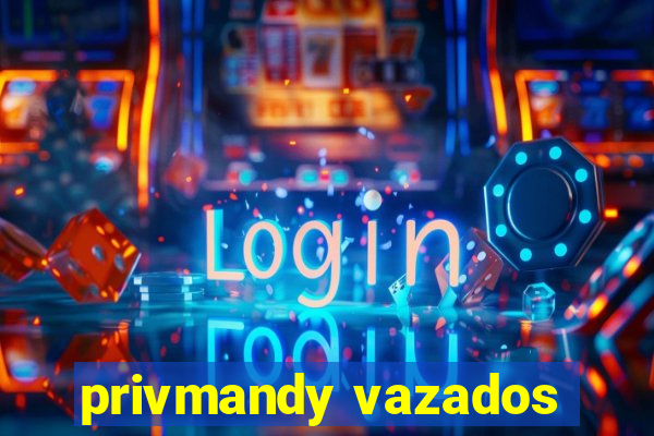 privmandy vazados